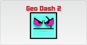 Geo Dash 2 unblocked game